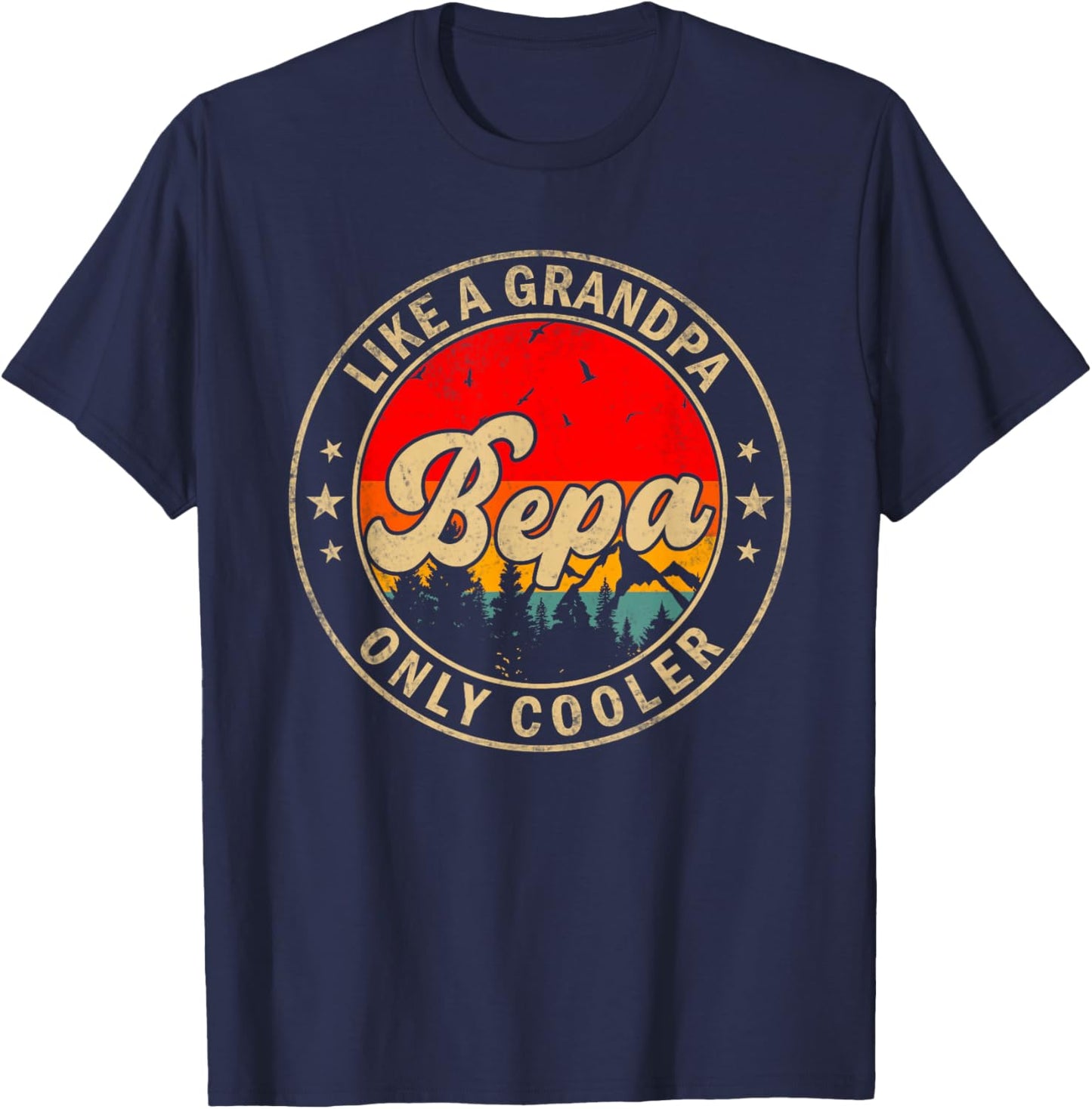 Bepa Like A Grandpa Only Cooler Funny Papa Grandpa T-Shirt - T-Shirt | Navy
