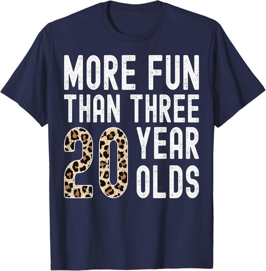 More Fun Than Three 20 Year Olds T-Shirt - T-Shirt | Navy