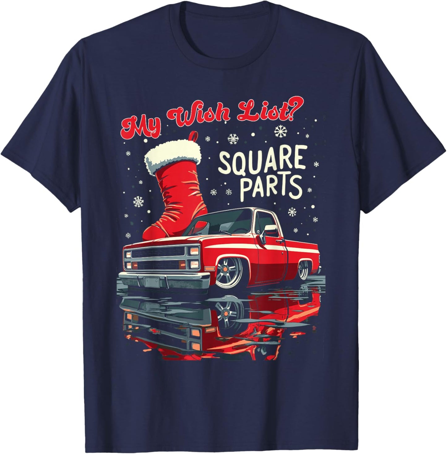Squarebody Truck My Christmas Wish List C10 Square Parts T-Shirt - T-Shirt | Navy