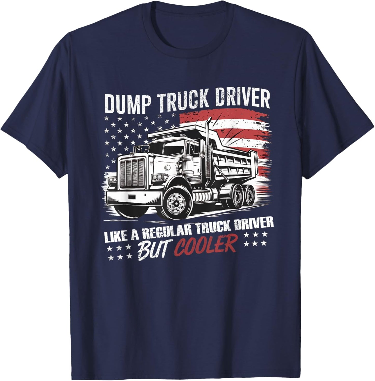 Truck Driver Construction Site US Flag Dump Truck T-Shirt - T-Shirt | Navy