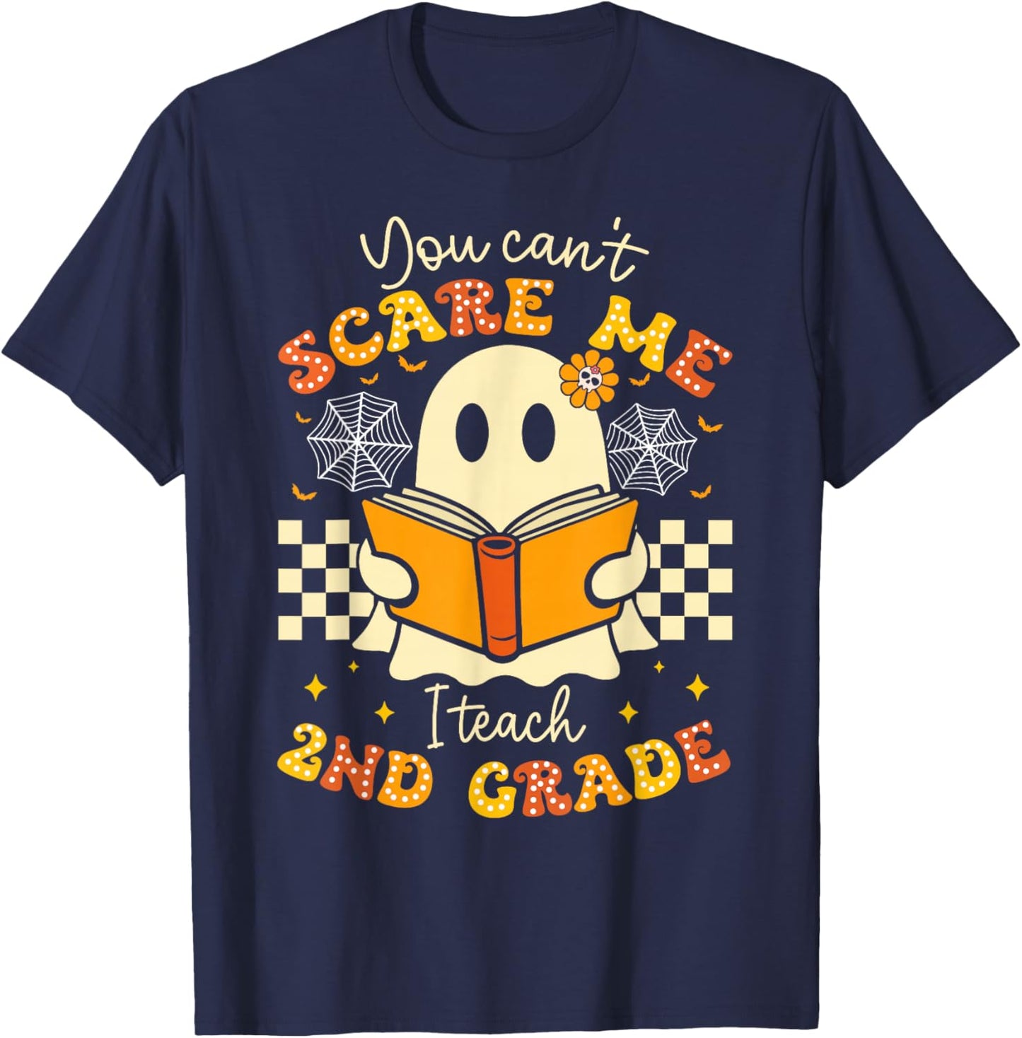 You Can't Scare Me I Teach 2nd Grade Teacher Halloween Ghost T-Shirt - T-Shirt | Navy