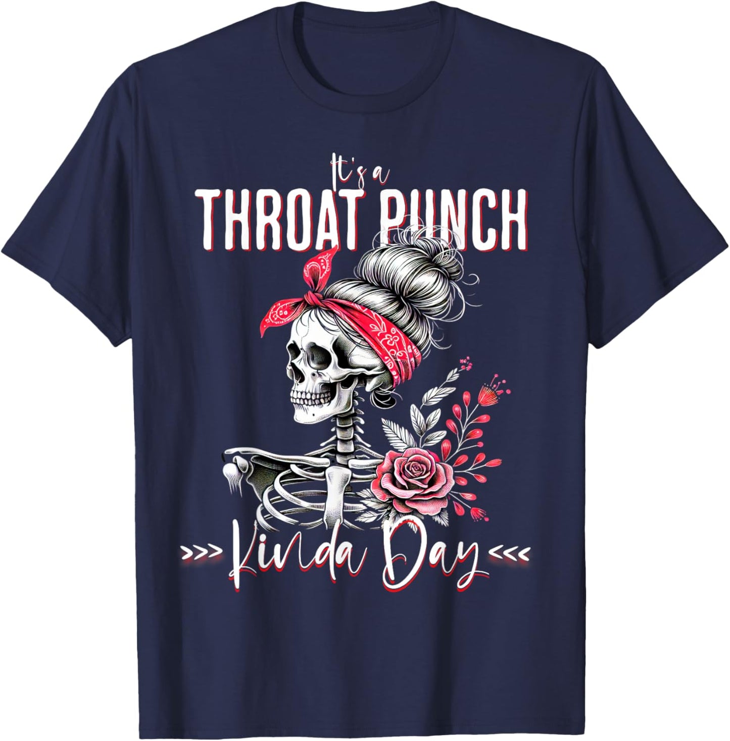 It's A Throat Punch Kind Of Day Skeleton Floral Women's T-Shirt - T-Shirt | Navy