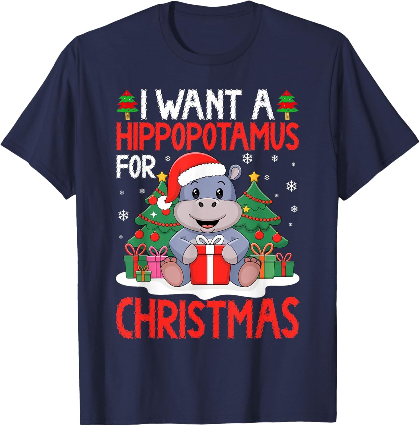 I Want A Hippopotamus For Christmas Shirt Xmas Hippo Lover T-Shirt - T-Shirt | Navy