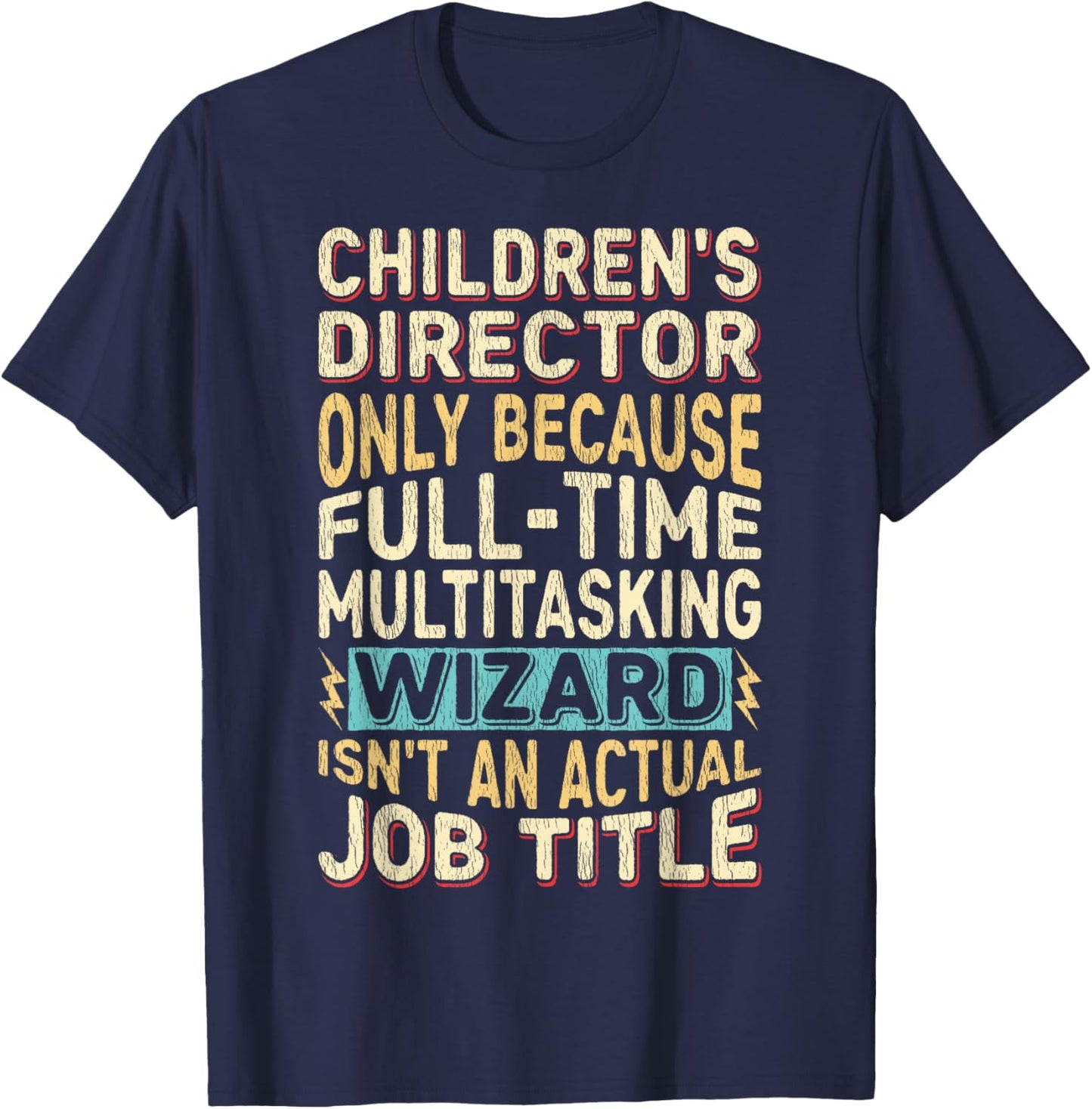 Funny Children's Director Multitasking Wizard Quote T-Shirt - T-Shirt | Navy