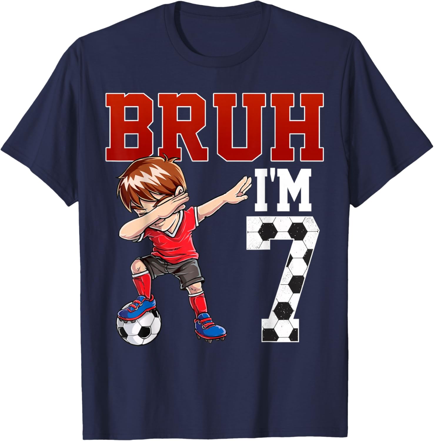 Bruh I'm 7 Soccer 7th Bday Party 7 Years Old T-Shirt - T-Shirt | Navy