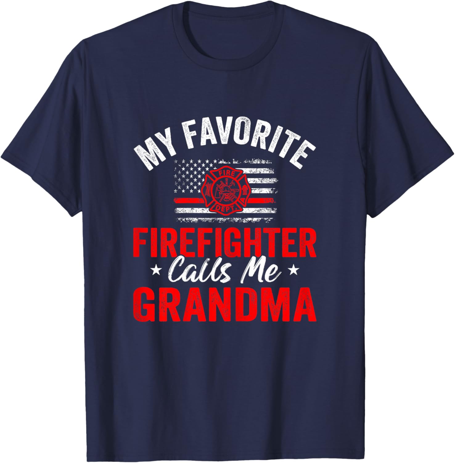 My Favorite Firefighter Calls Me Grandma American Flag T-Shirt - T-Shirt | Navy