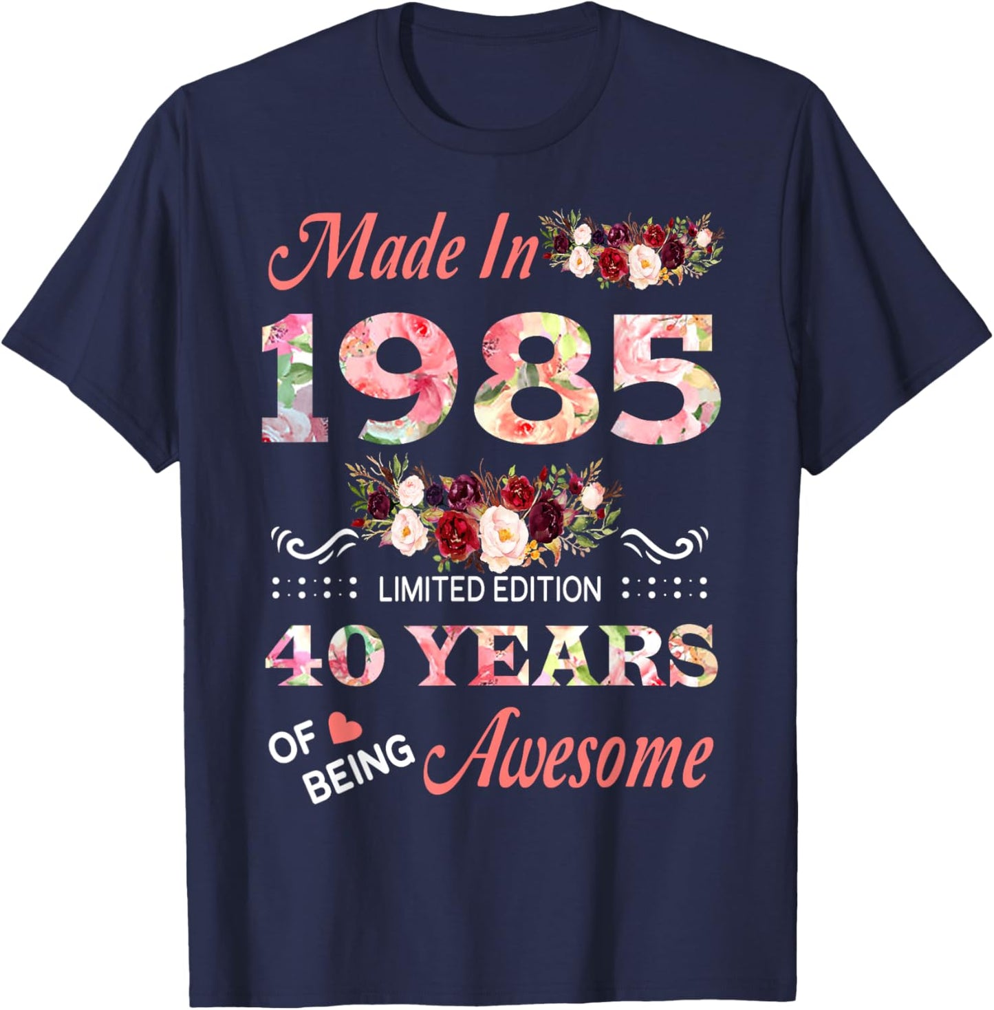 Made In 1985 40 Year Of Being Awesome Floral Birthday Women T-Shirt - T-Shirt | Navy