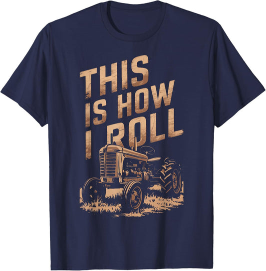 Farm Owners This Is How I Roll Tractor Owners Future Farmers T-Shirt - T-Shirt | Navy