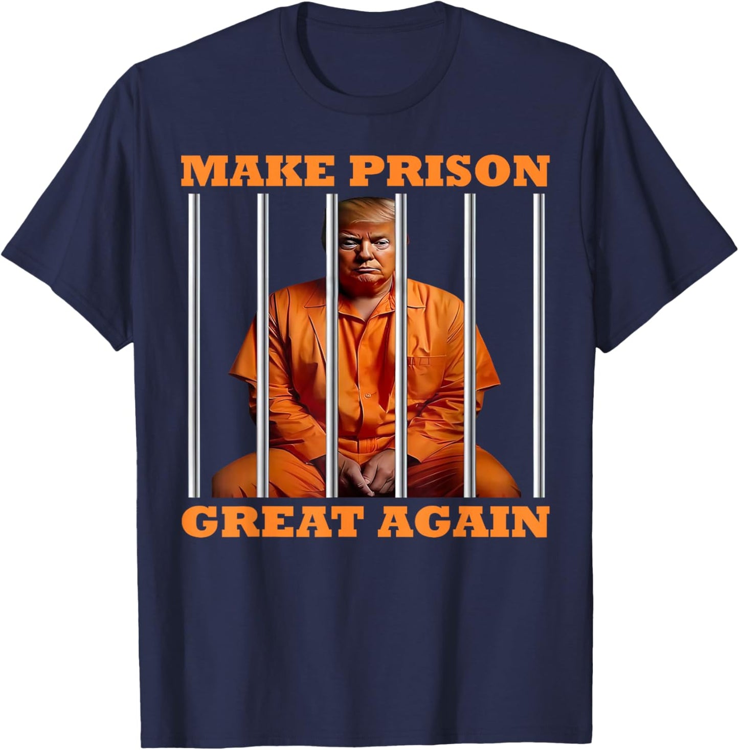 Trump Make Prison Great Again T-Shirt - T-Shirt | Navy