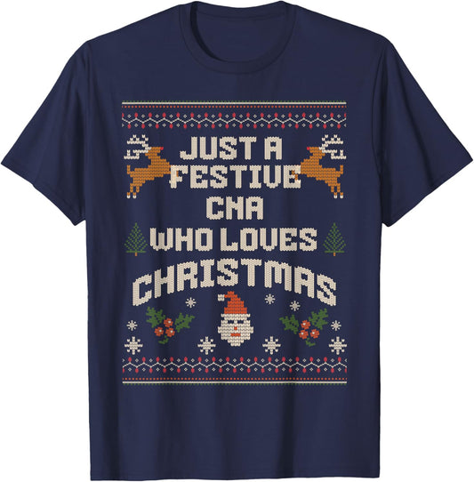 Just a CNA Who Loves Christmas Ugly Holiday Nurse Quote T-Shirt - T-Shirt | Navy
