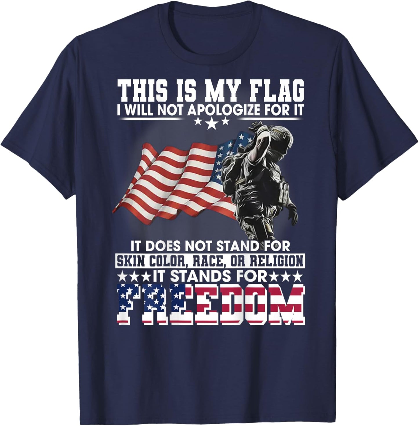 This Is My Flag I Will Not Apologize For It (on back) T-Shirt - T-Shirt | Navy