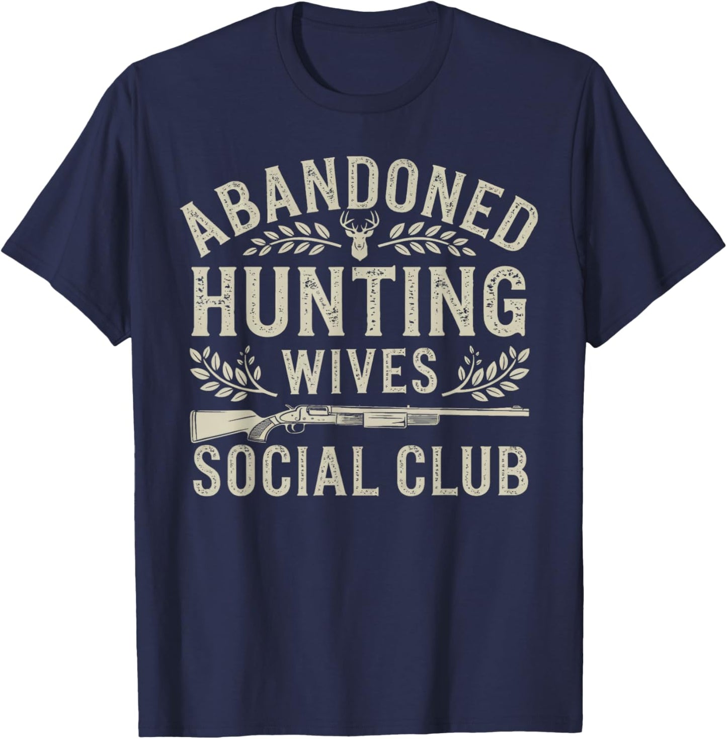 Abandoned Hunting Wives Social Club Deer Gun Fun T-Shirt - T-Shirt | Navy