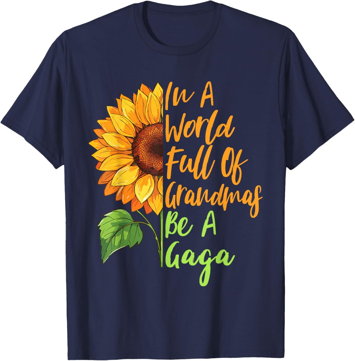 In A World Full Of Grandmas Be A Gaga Funny Grandma Quote T-Shirt - T-Shirt | Navy