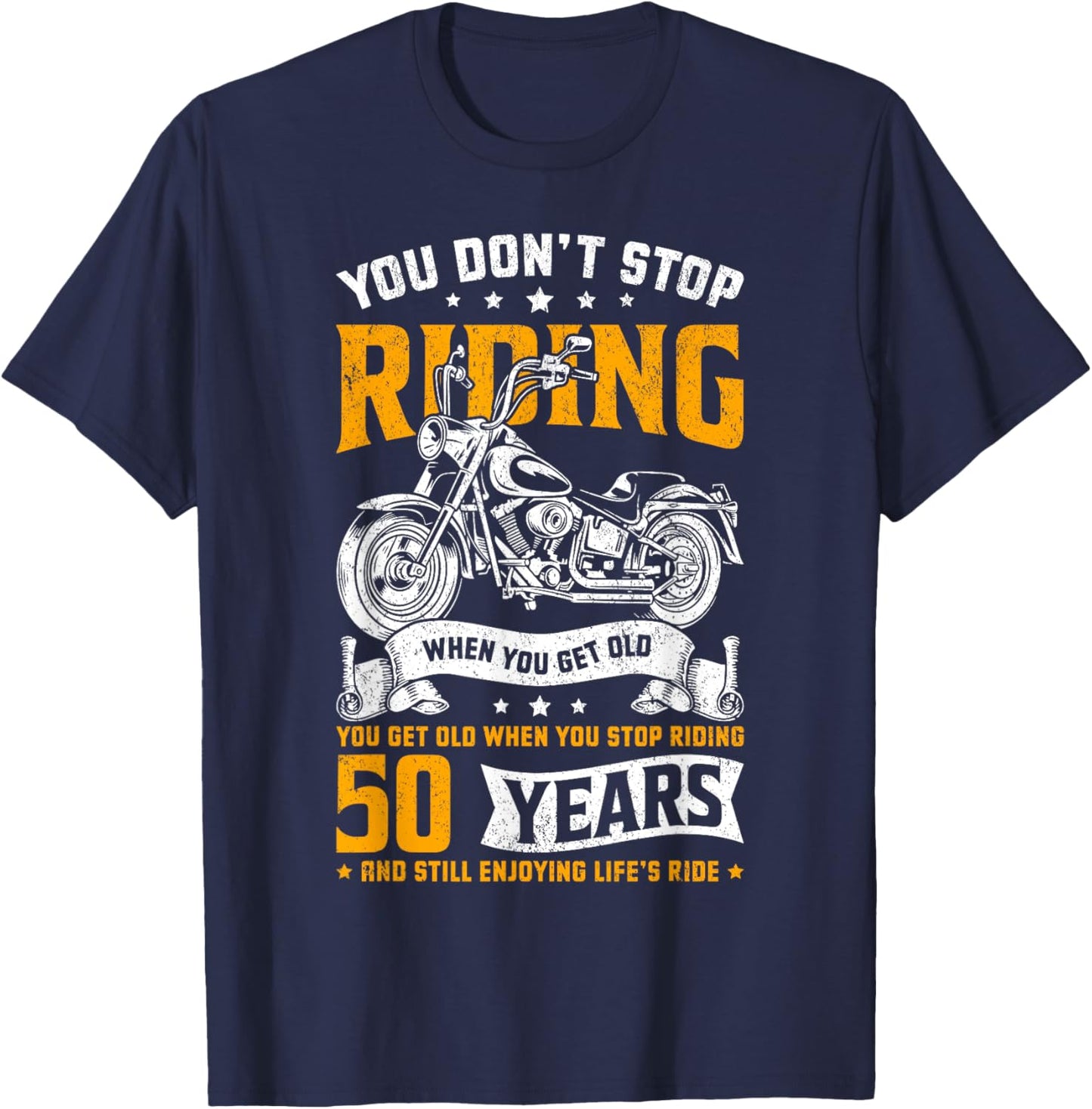 Don't Stop Riding When You Get Old Motorcycle 50th Birthday T-Shirt - T-Shirt | Navy