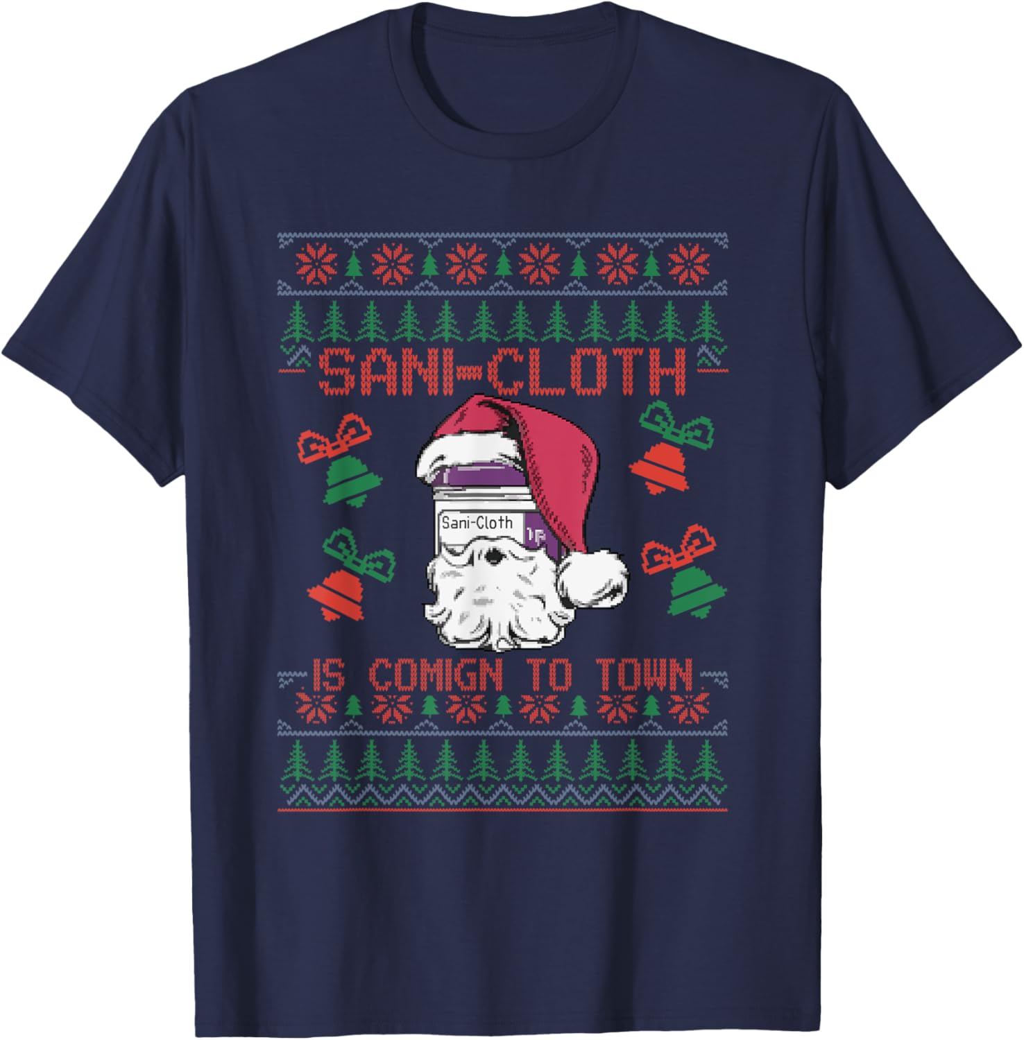 Santa Sani Cloth Is Coming To Town ER Nures Ugly Christmas T-Shirt - T-Shirt | Navy
