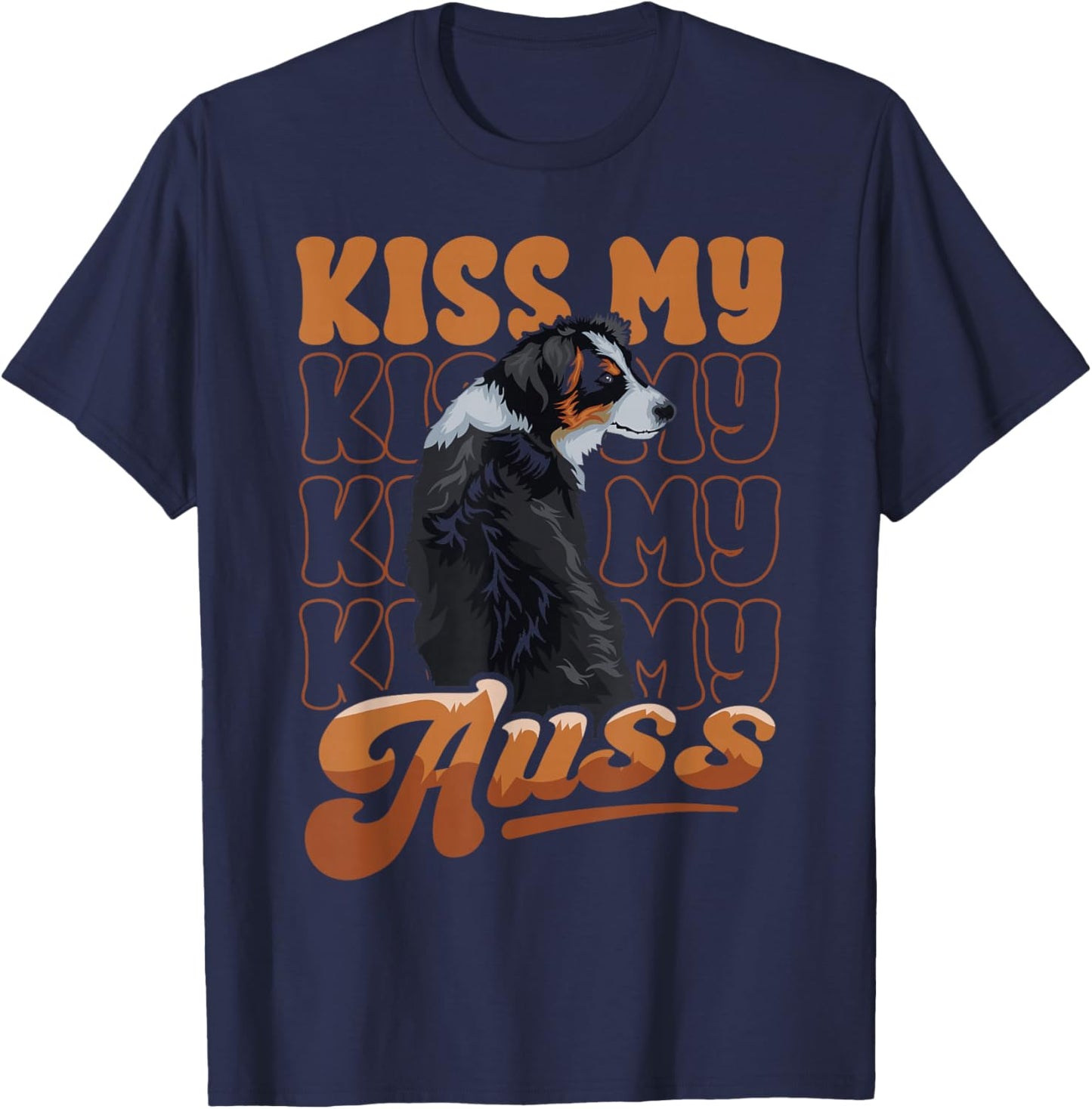 Funny Australian Shepherd Kiss My Auss Aussie Mom Dog Lover T-Shirt - T-Shirt | Navy