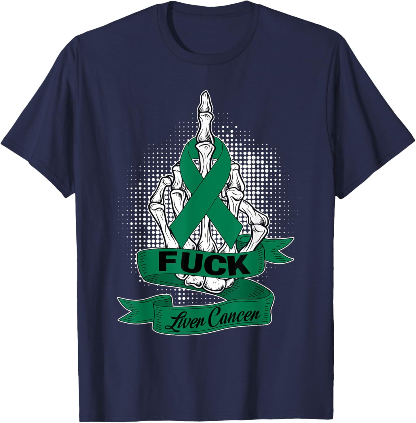 Fuck Cancer Liver Cancer Skeleton Green Ribbon Halloween T-Shirt - T-Shirt | Navy