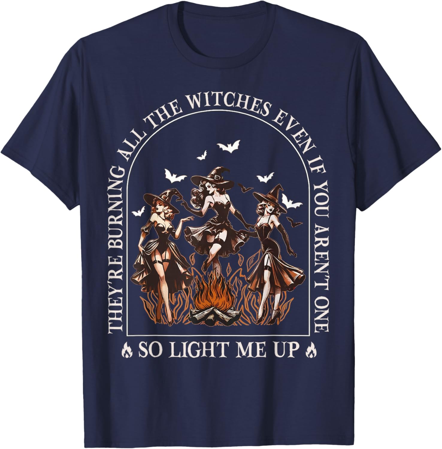 They're Burning All The Witches Even If You Arent One Women T-Shirt - T-Shirt | Navy