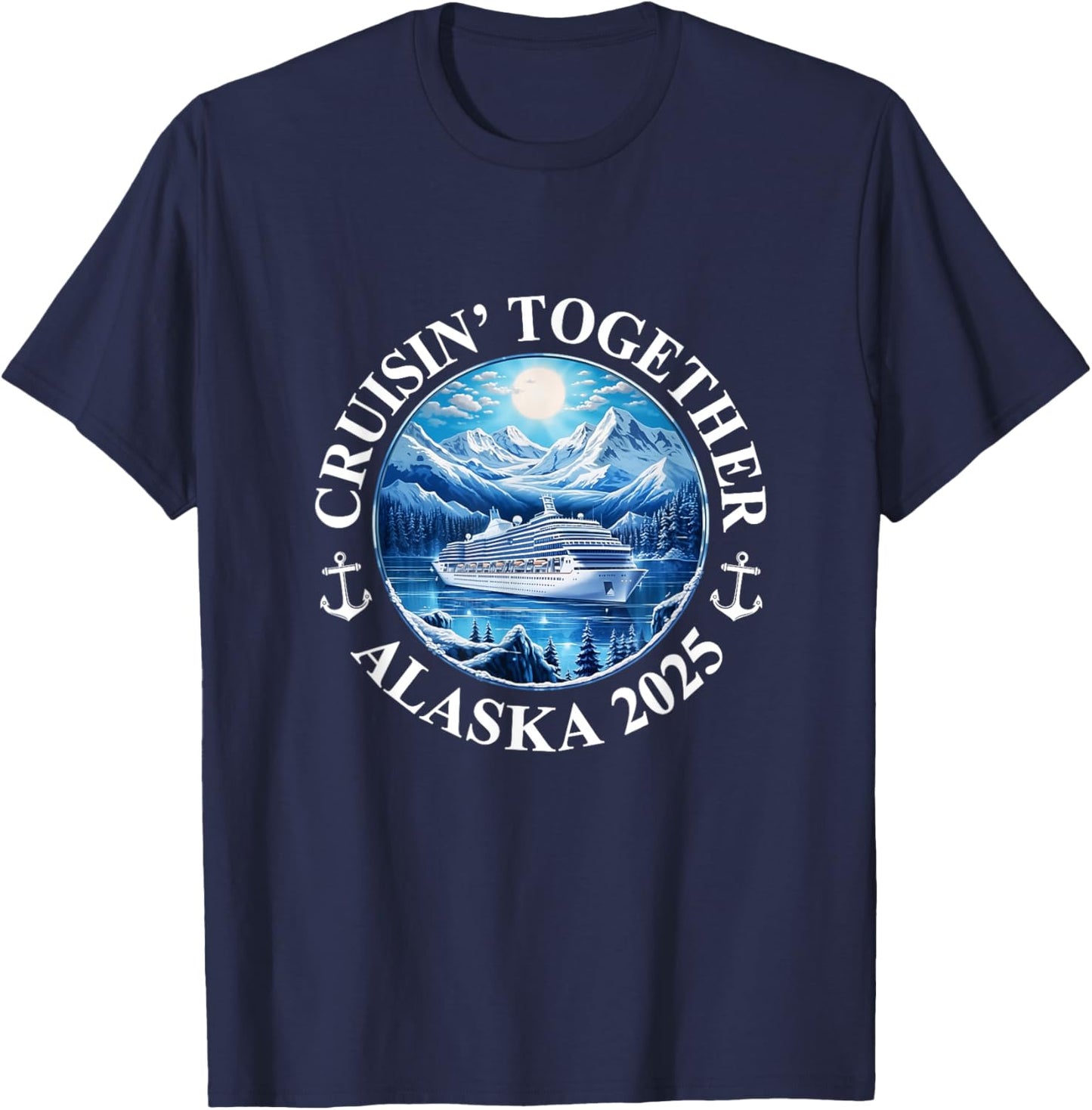 Cruisin' Together Alaska 2025 Matching Family Group T-Shirt - T-Shirt | Navy