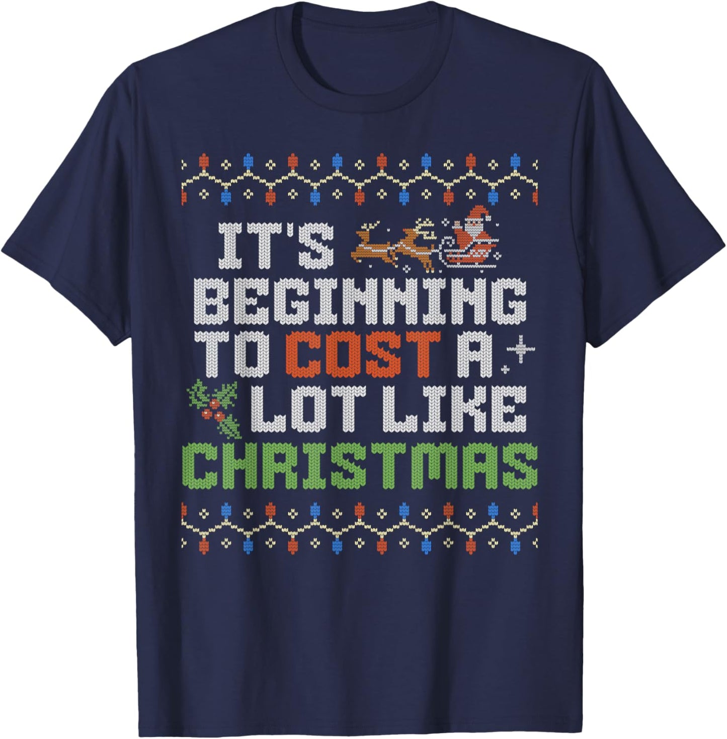 It's Beginning To Cost A Lot Like Christmas Family Dad Xmas T-Shirt - T-Shirt | Navy