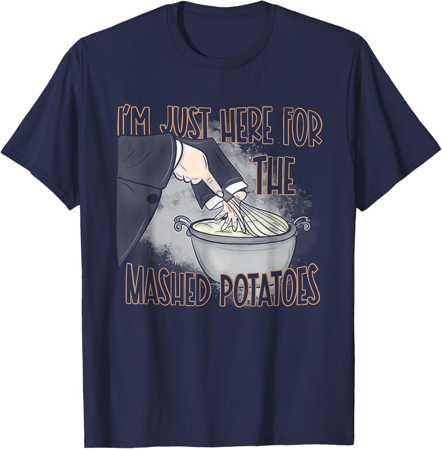 I'm Just Here For The Mashed Potatoes T-Shirt - T-Shirt | Navy