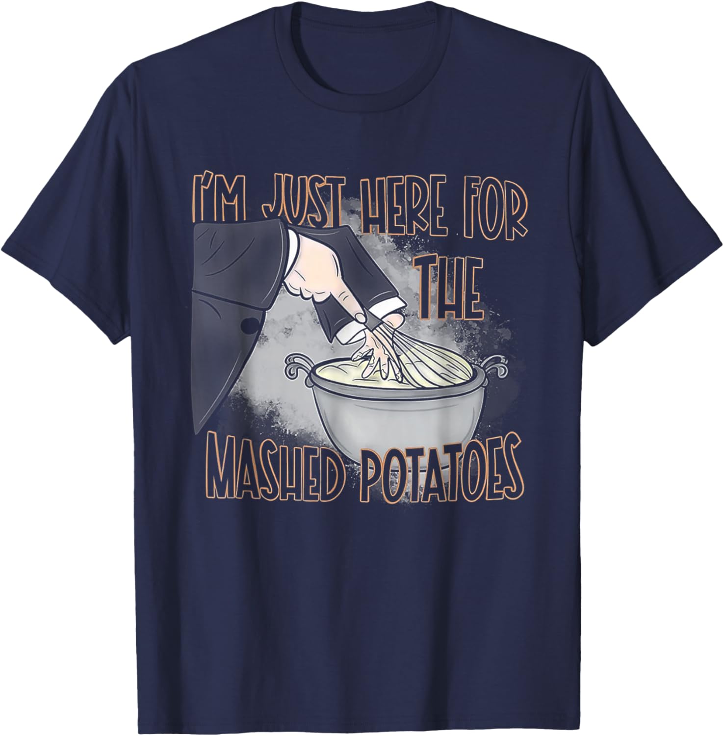 I'm Just Here For The Mashed Potatoes T-Shirt - T-Shirt | Navy