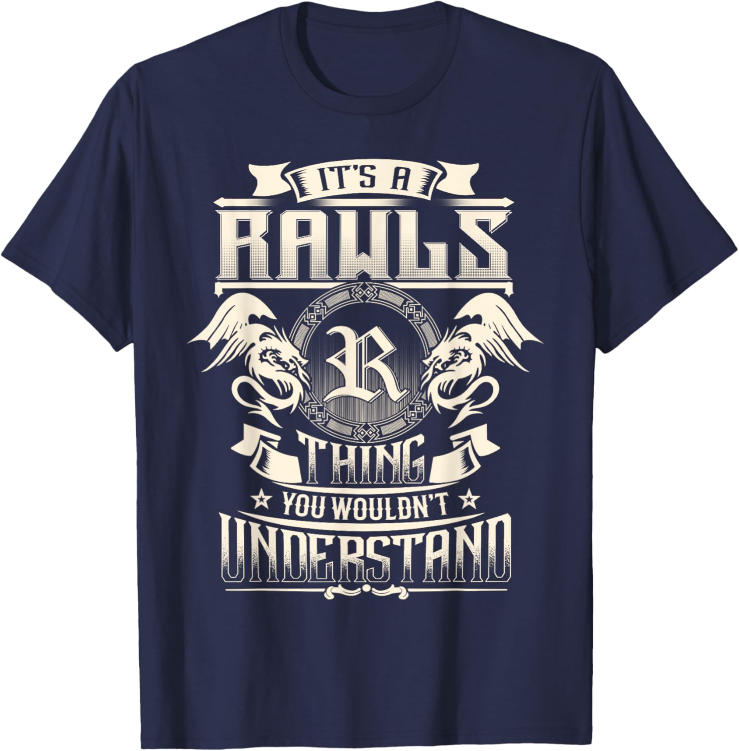 It's A RAWLS Thing You Wouldn't Understand Family Name T-Shirt - T-Shirt | Navy