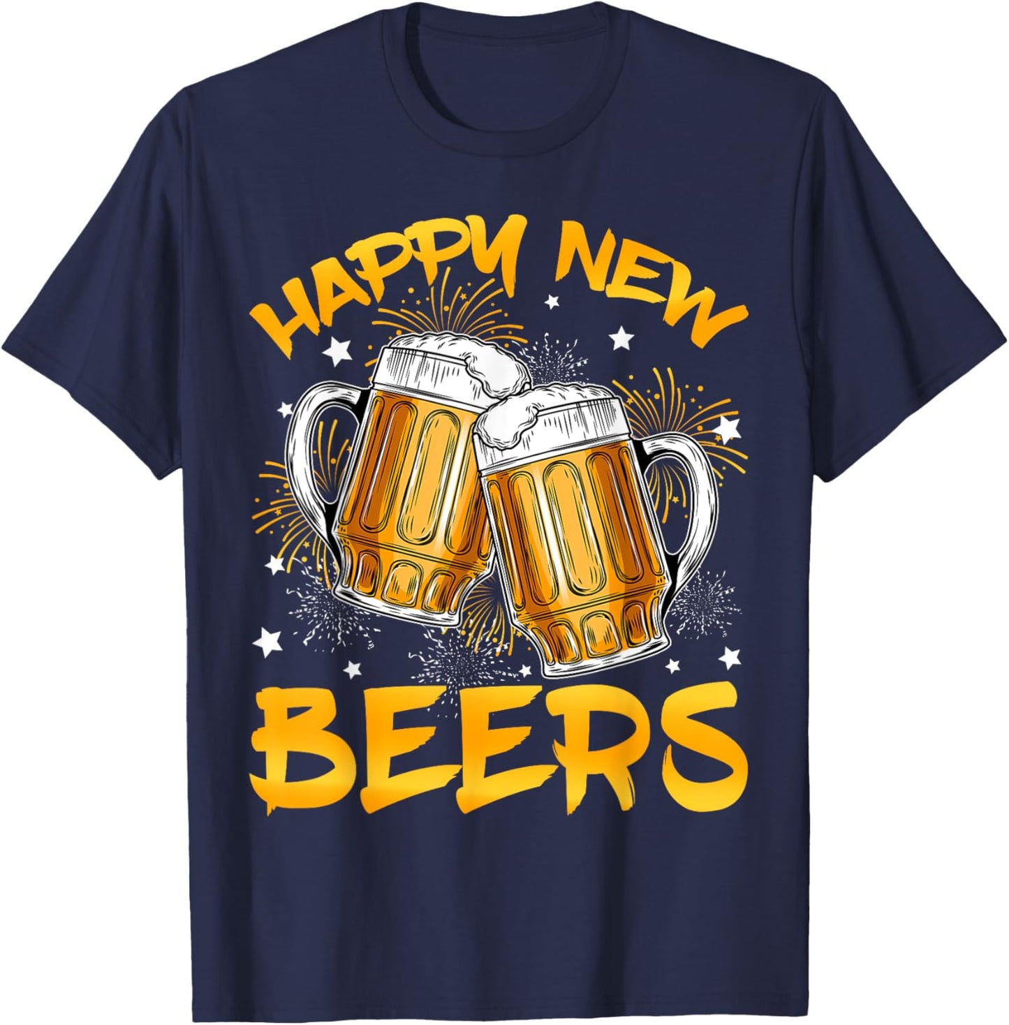 Happy New Beers Happy New Year 2026 NYE New Years Eve Party T-Shirt - T-Shirt | Navy