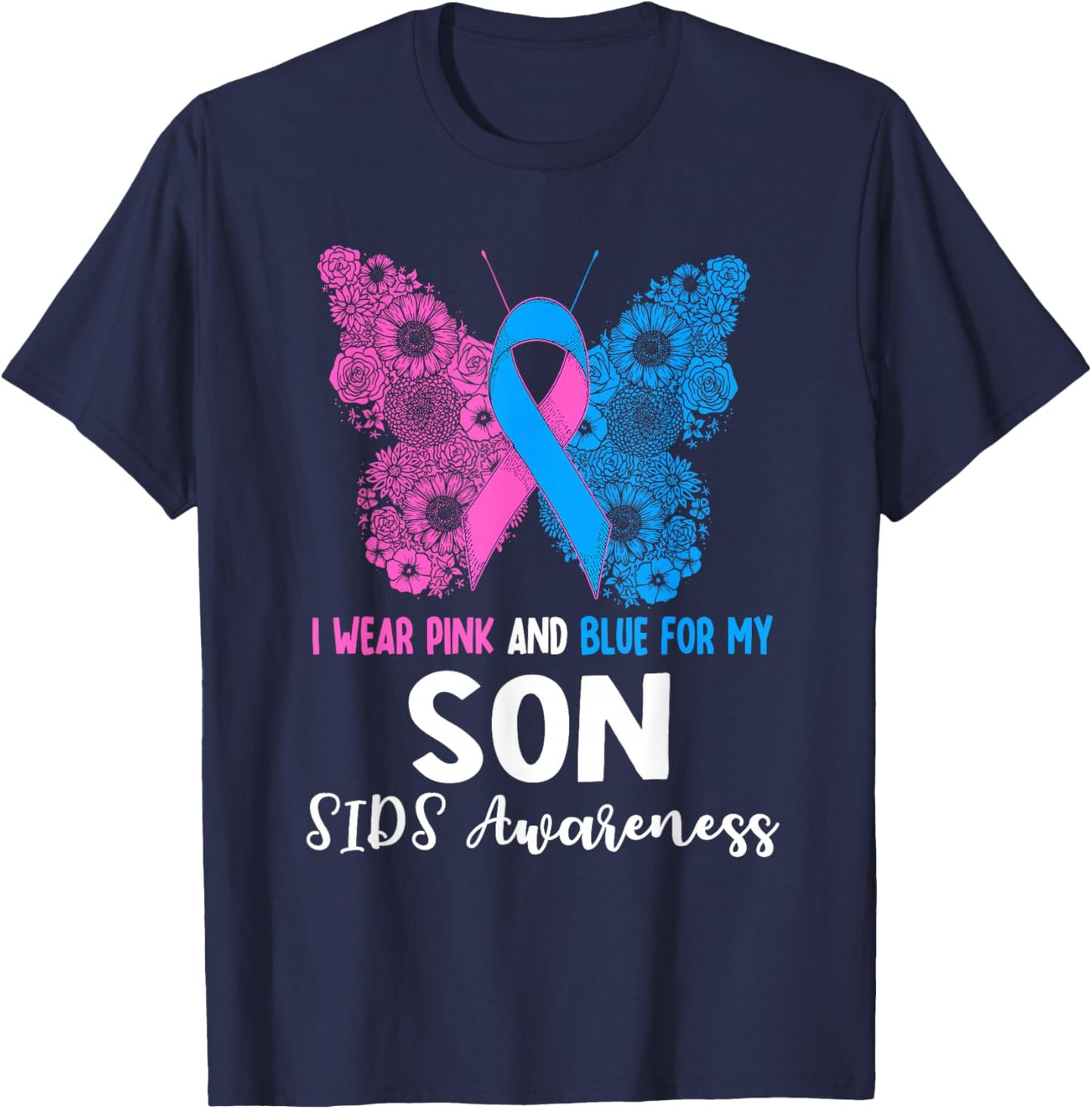 I Wear Pink And Blue For My Son SIDS Awareness Support T-Shirt - T-Shirt | Navy