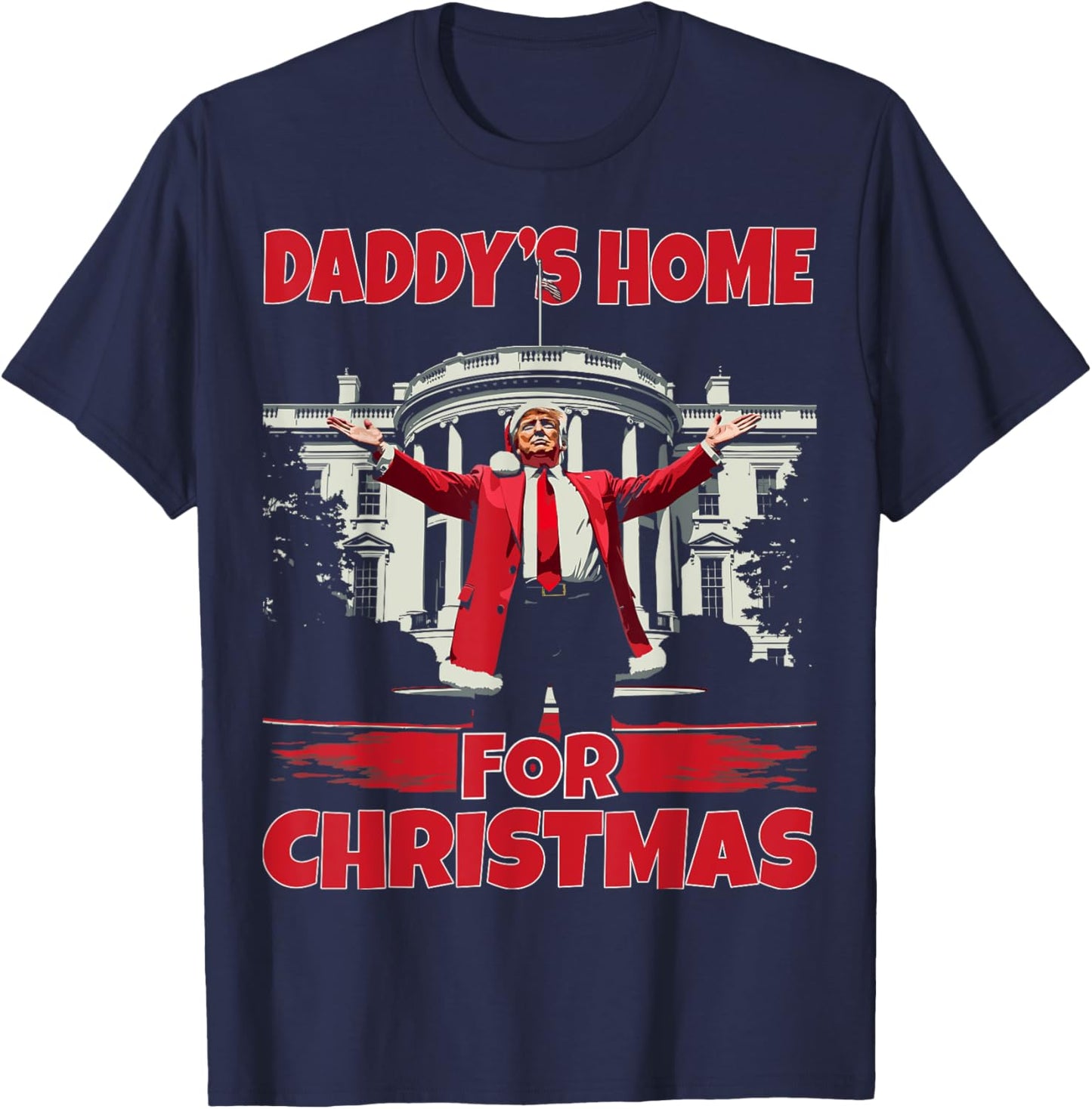 Daddy's Home For Christmas 2024 Funny Daddy Will Be Home T-Shirt - T-Shirt | Navy