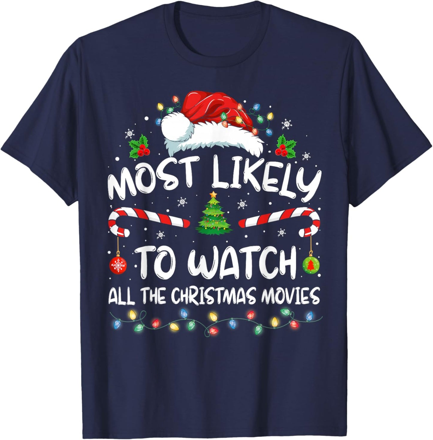 Most Likely To Watch All The Christmas Movies Christmas T-Shirt - T-Shirt | Navy