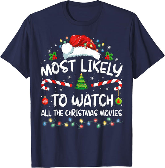Most Likely To Watch All The Christmas Movies Christmas T-Shirt - T-Shirt | Navy