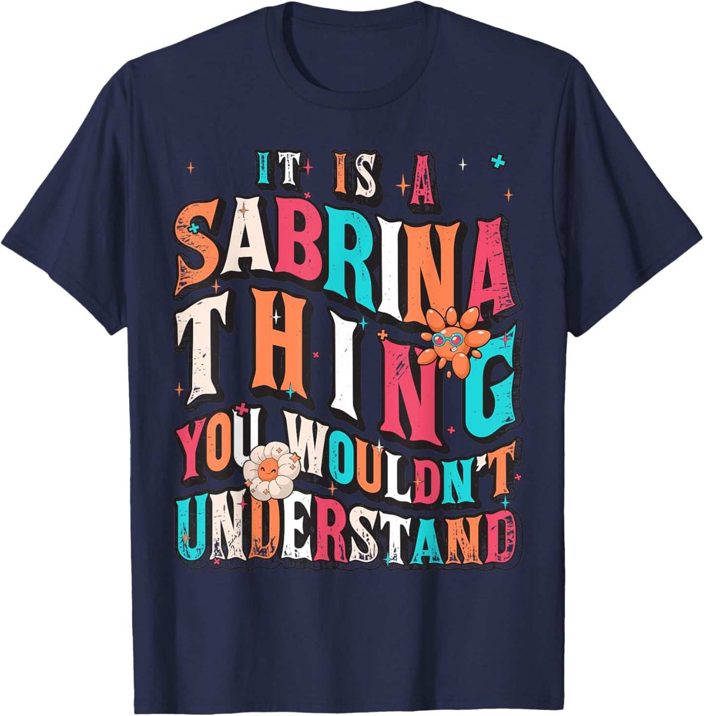 It's A Sabrina Thing You Wouldn't Understand, Sabrina Groovy T-Shirt - T-Shirt | Navy