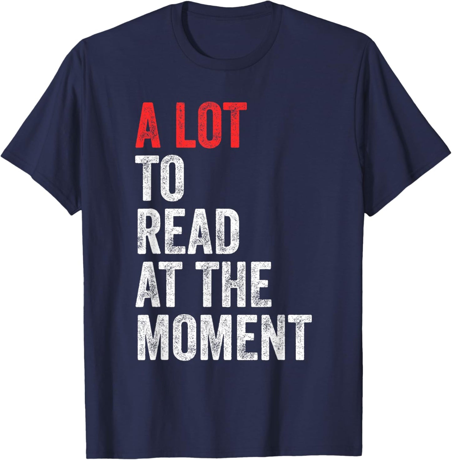 A Lot To Read At The Moment Book Reader Retro Reading T-Shirt - T-Shirt | Navy