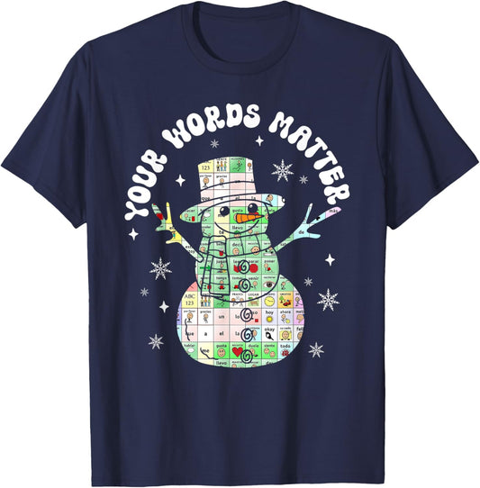 Your Words Matter Christmas Speech Therapy Snowman Slp T-Shirt - T-Shirt | Navy