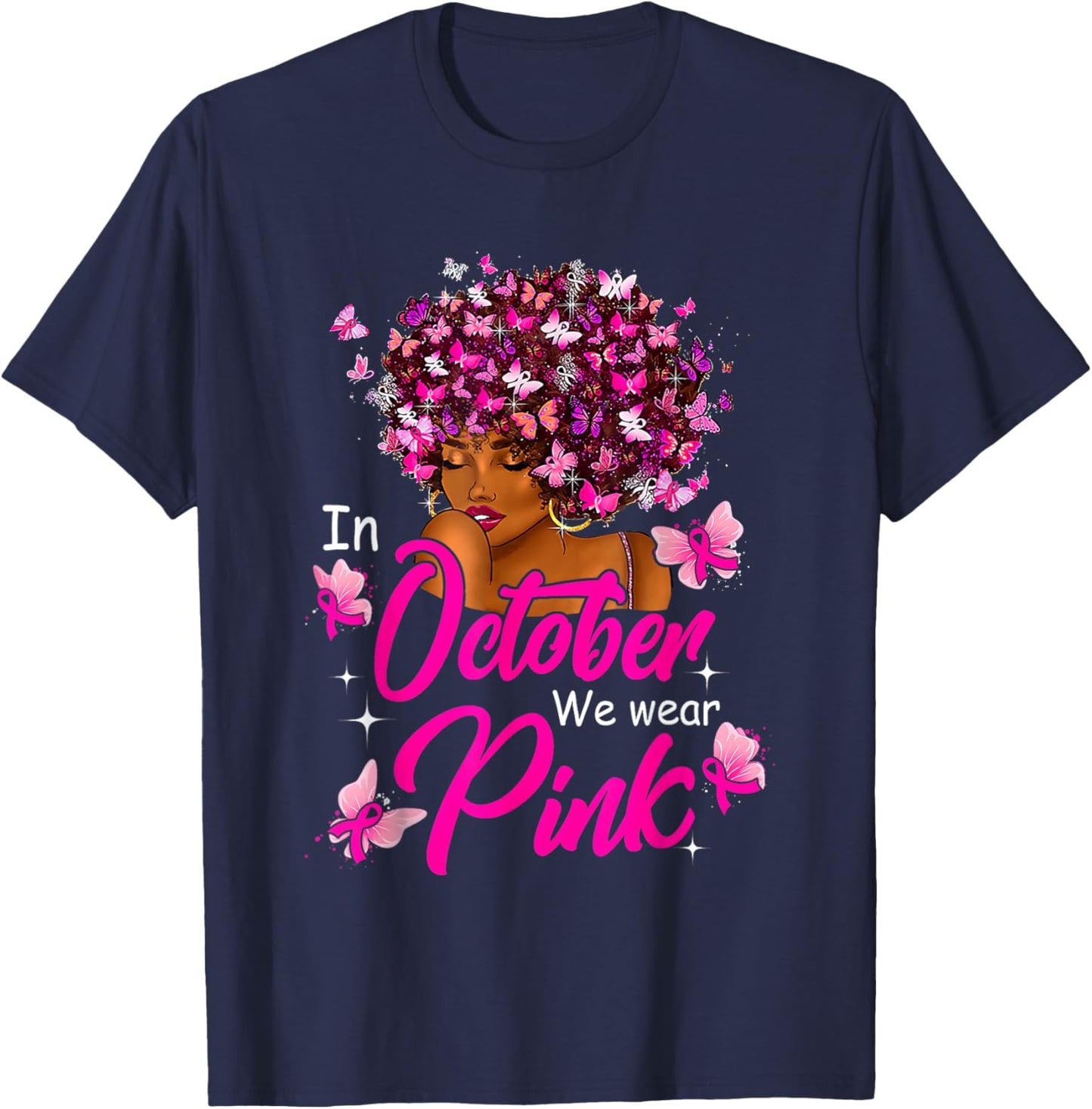 Breast Cancer Awareness In October We Wear Pink Black Women T-Shirt - T-Shirt | Navy