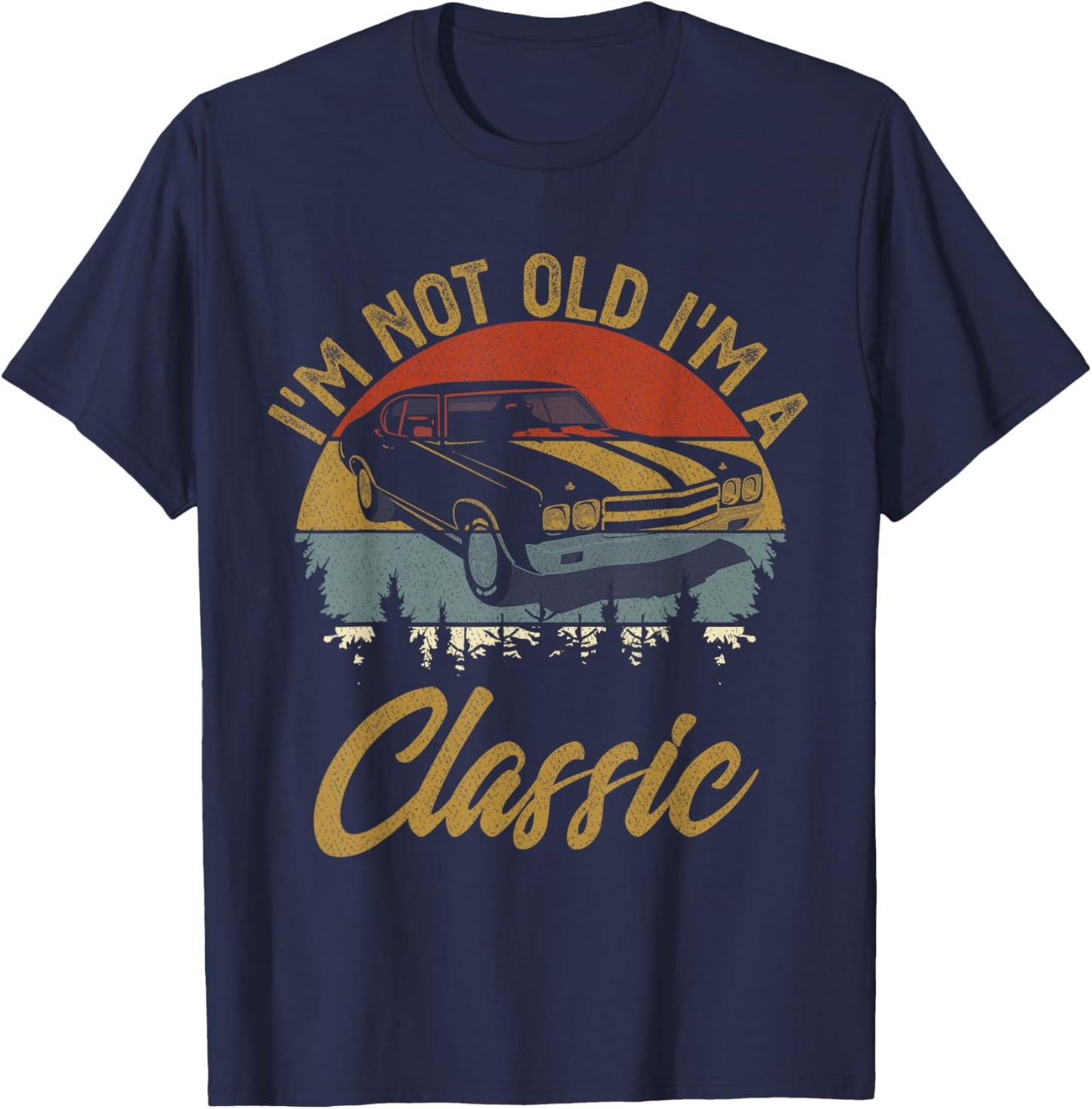 i'm not old i'm classic car Retro Men Women Mom Dad T-Shirt - T-Shirt | Navy