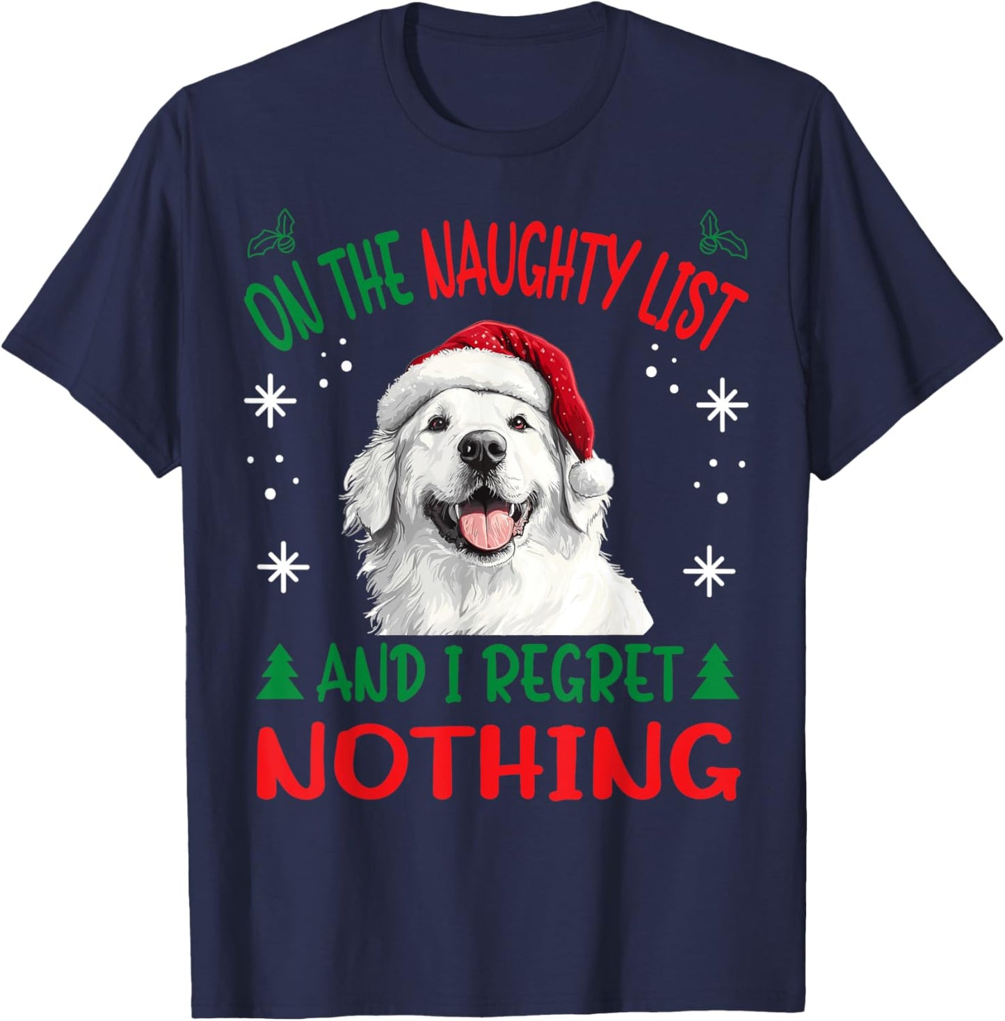 Cute Great Pyrenees Dog Christmas On The Naughty List and I T-Shirt - T-Shirt | Navy