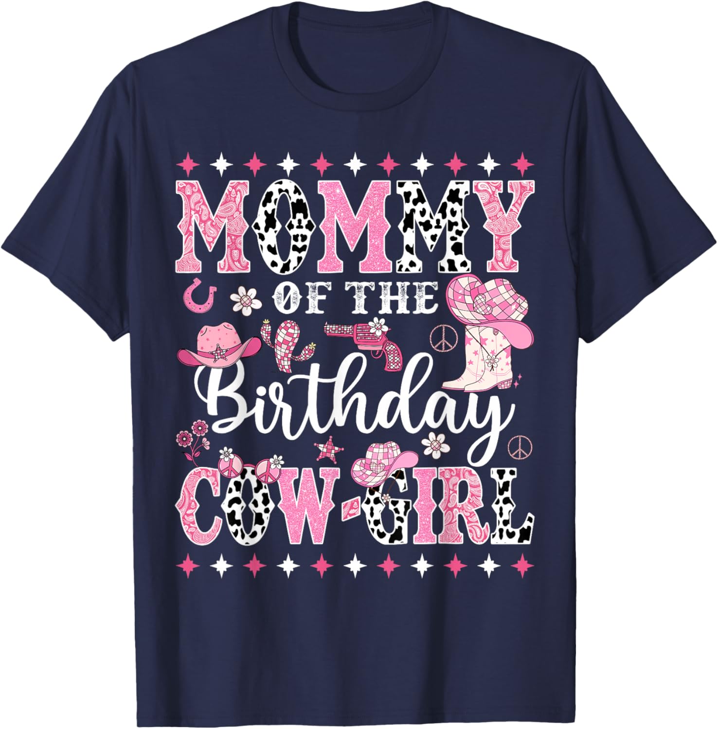 Mommy Of The Birthday CowGirl Rodeo CowGirl Birthday T-Shirt - T-Shirt | Navy