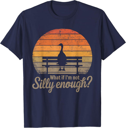 What If I'm Not Silly Enough Goose Meme Funny Duck Men Women T-Shirt - T-Shirt | Navy