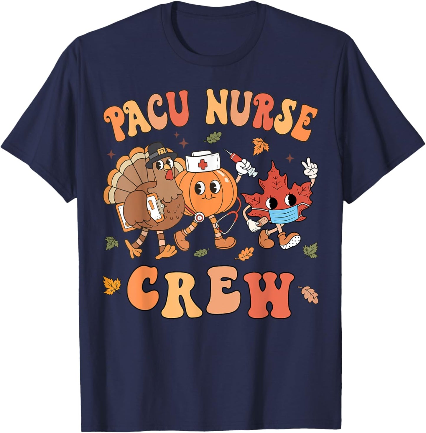 PACU Nurse Crew Thanksgiving Retro Post Anesthesia Care T-Shirt - T-Shirt | Navy