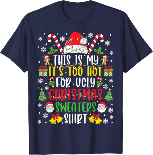 This Is My It's Too Hot For Ugly Christmas Sweaters T-Shirt - T-Shirt | Navy