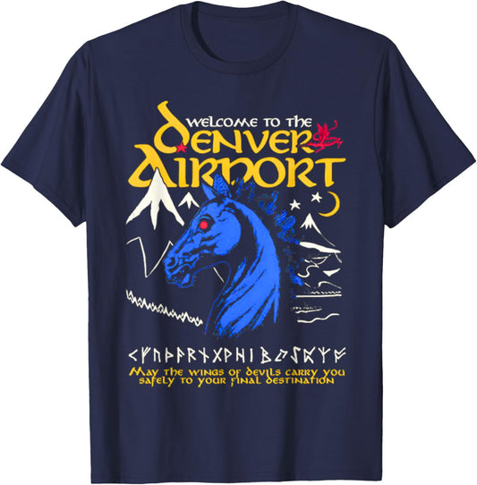 Welcome To The Legend Horse Denver Airport T-Shirt - T-Shirt | Navy
