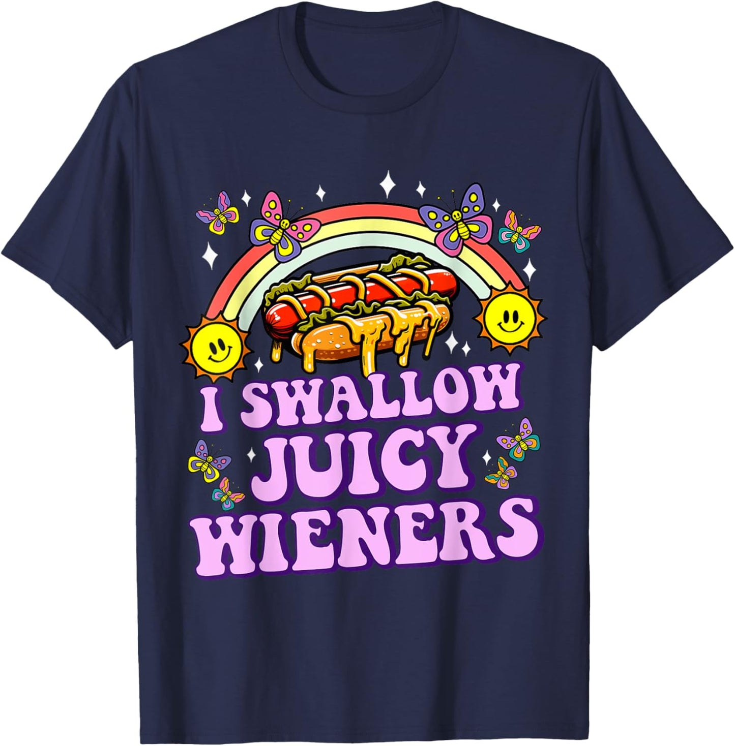 I Swallow Juicy Wiener Funny Inappropriate Adult Humor Women T-Shirt - T-Shirt | Navy