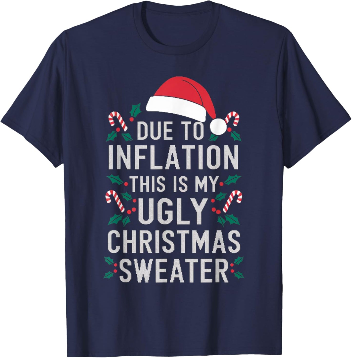 Due to Inflation Ugly Christmas Sweaters Women Gifts T-Shirt - T-Shirt | Navy