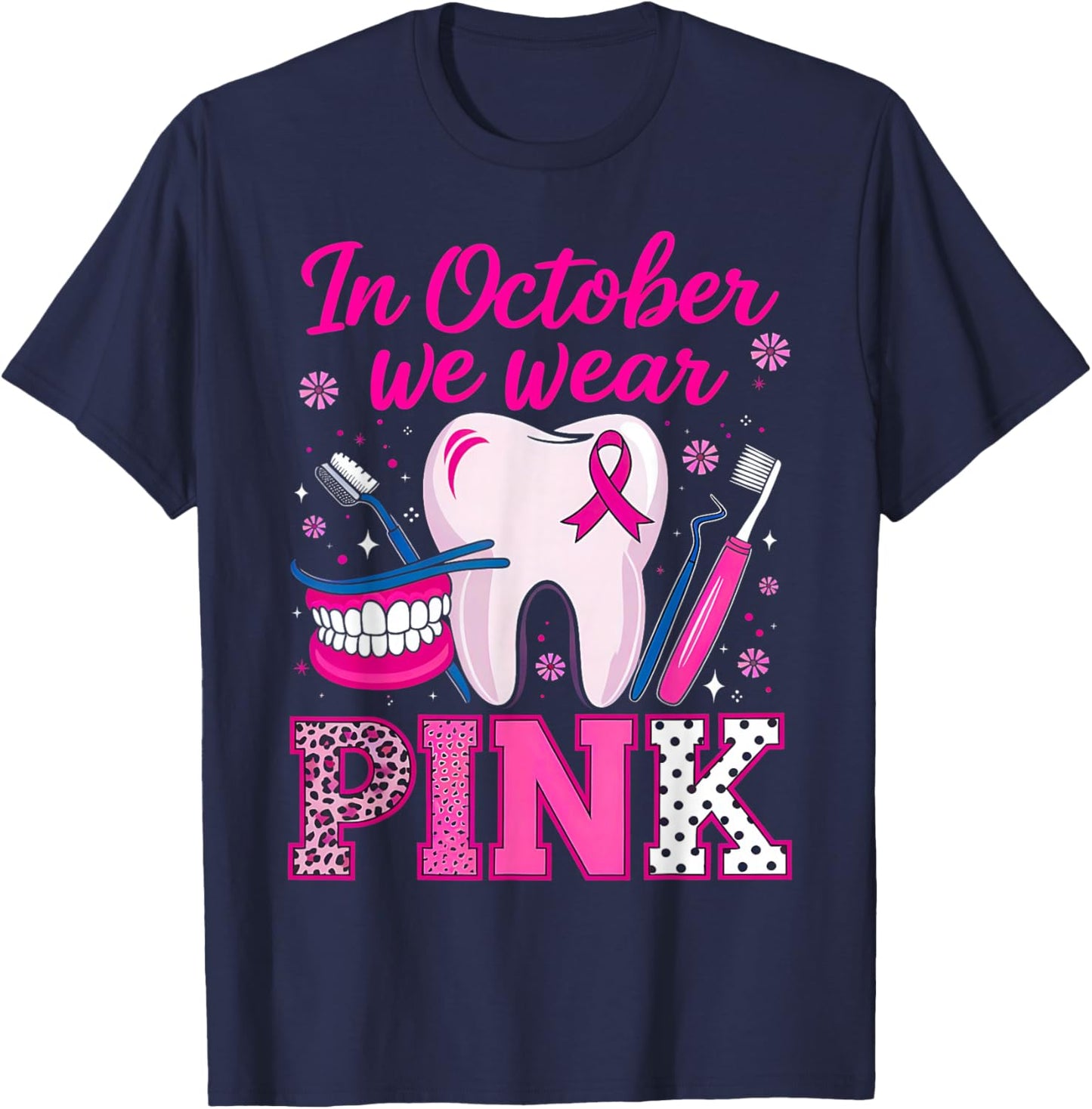 dental breast cancer Awareness In October We Wear Pink Tooth T-Shirt - T-Shirt | Navy