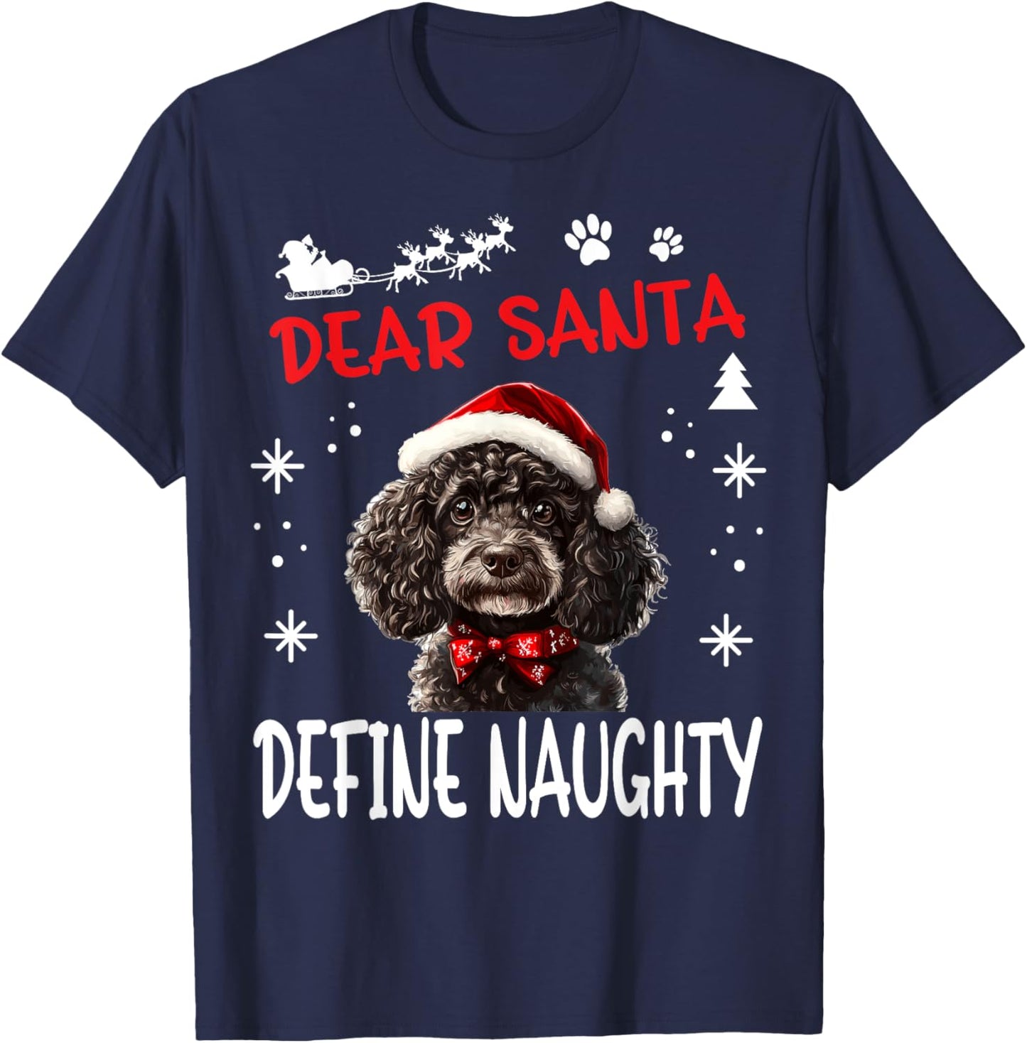 Cute Poodle dog Dog Christmas Dear Santa Define Naughty T-Shirt - T-Shirt | Navy