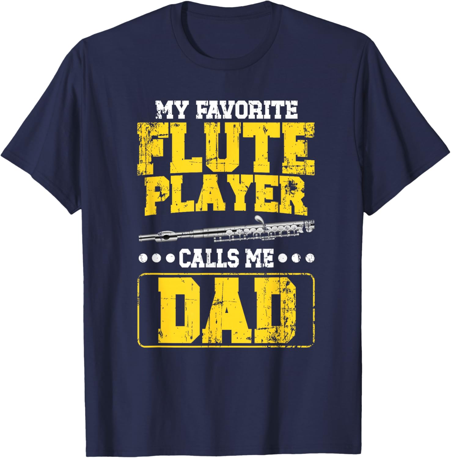 My Favorite Flute Player Dad Flute Dad Flutist Father T-Shirt - T-Shirt | Navy