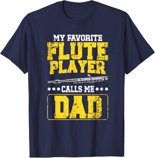 My Favorite Flute Player Dad Flute Dad Flutist Father T-Shirt - T-Shirt | Navy