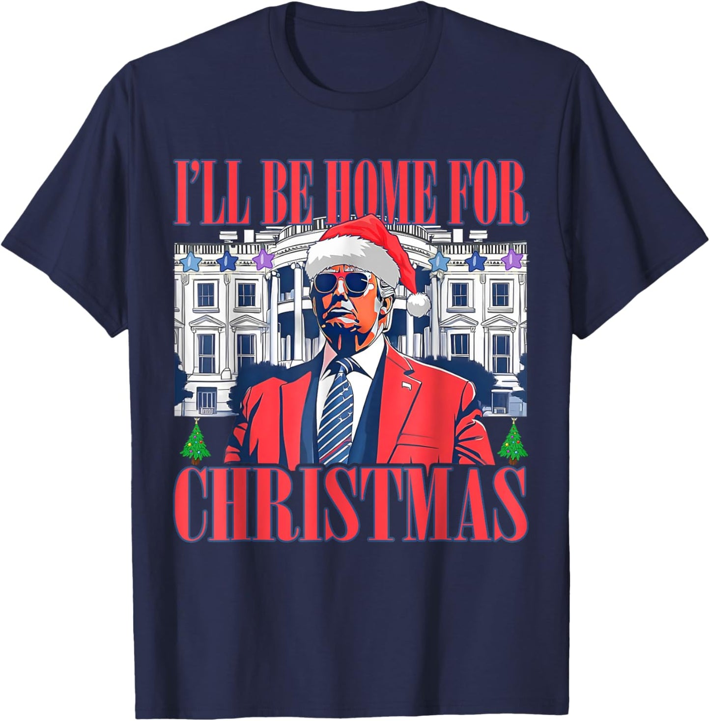 I'll Be Home For Christmas Santa Donald Trump Pajamas Xmas T-Shirt - T-Shirt | Navy